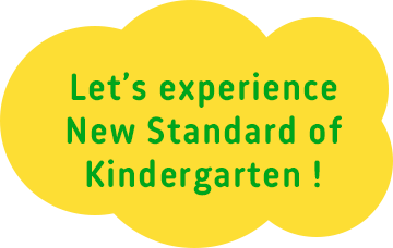 Let's experience New Standard of Preschool!